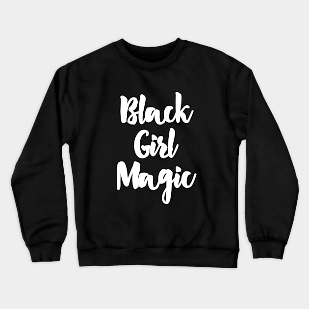 Black Girl Magic Crewneck Sweatshirt by sergiovarela